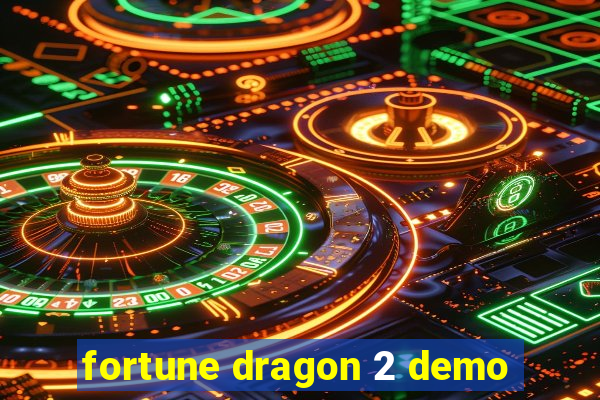 fortune dragon 2 demo